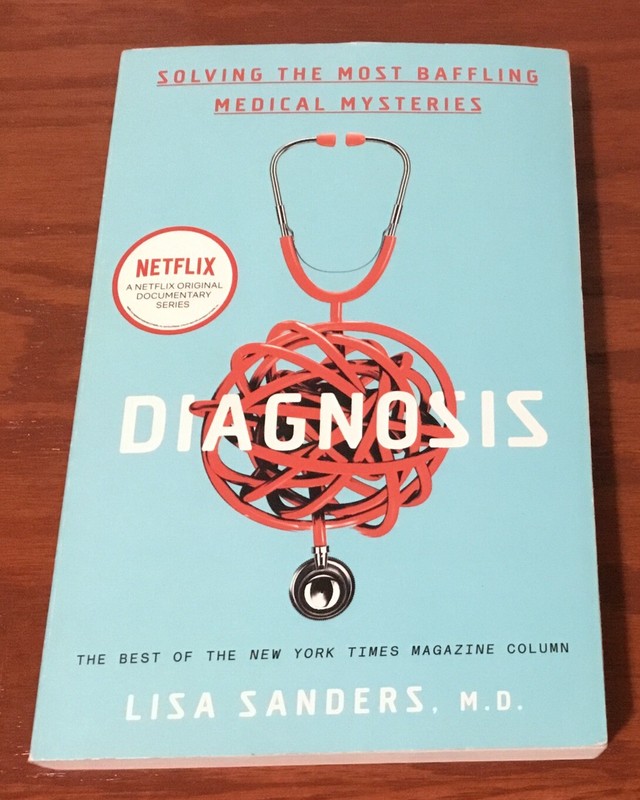 Diagnosis: Solving the Most Baffling Medical Mysteries by Lisa Sanders