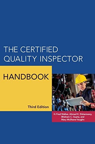 THE CERTIFIED QUALITY INSPECTOR HANDBOOK BY H. Fred Walker HARDCOVER