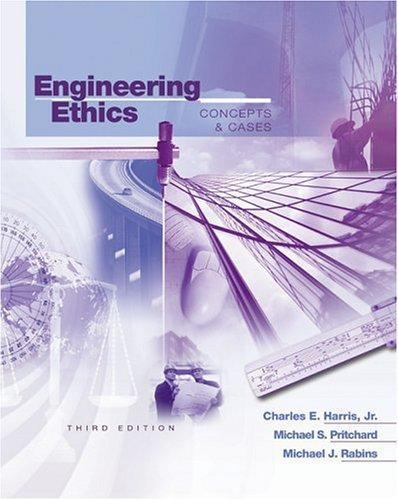 Engineering Ethics: Concepts and Cases by