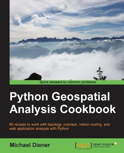 Michael Diener Python Geospatial Analysis Cookbook (Digital)