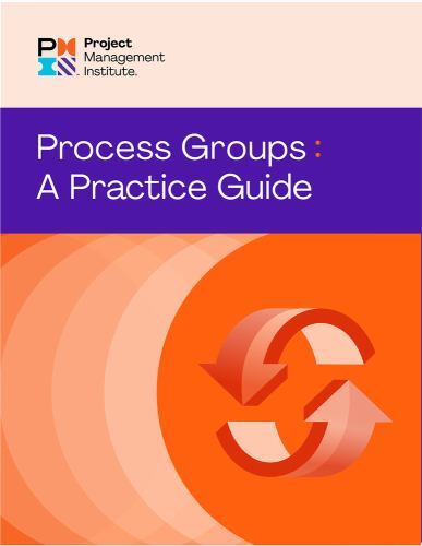 Process Groups : A Practice Guide, Paperback by Project Management Institute …