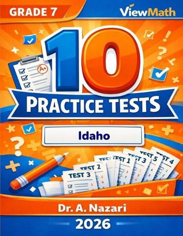 10 Idaho ISAT Grade 7 Math Practice Tests: The Ultimate Test Prep Collection wit