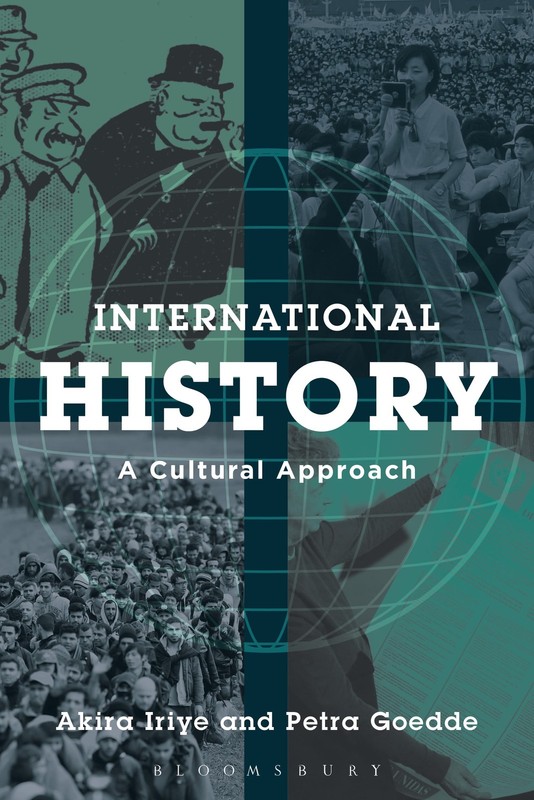 International History: A Cultural Approach by Iriye, Akira, Goedde, Petra