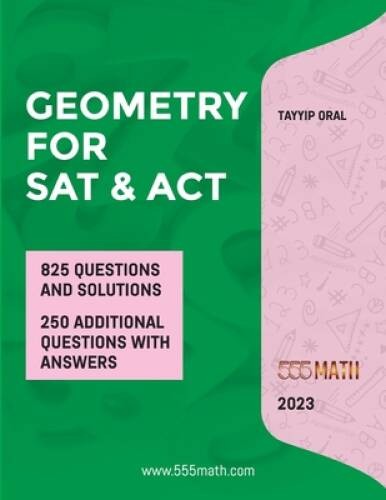 GEOMETRY for SAT and ACT: 555 Geometry Questions With Answer (555 Math bo – GOOD