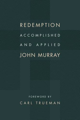 Redemption Accomplished and Applied – Paperback By Murray, John – GOOD