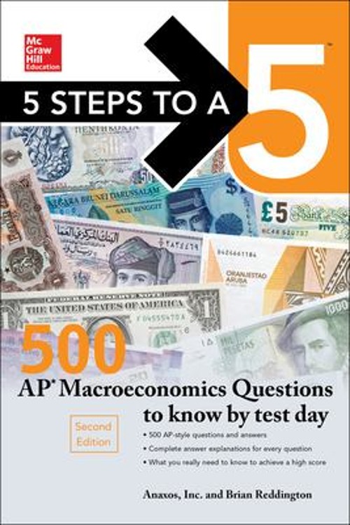 5 Steps to a 5: 500 AP Macroeconomics Questions to Know by Test D