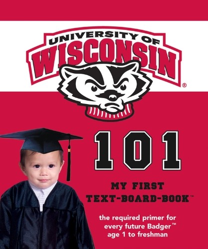University of Wisconsin 101: My First Text-board-book (University 101 Board …
