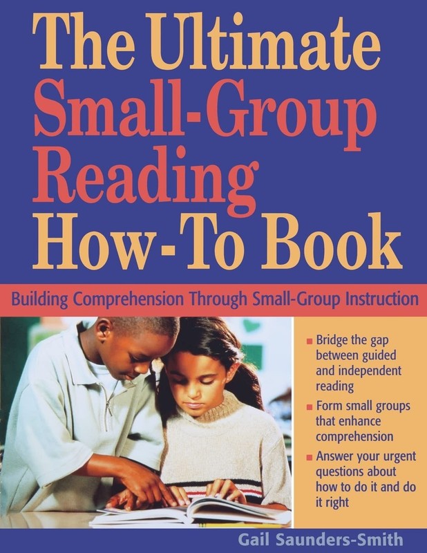The Ultimate Small Group Reading How-to Book: Building Comprehension Through…