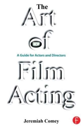 THE ART OF FILM ACTING: A GUIDE FOR ACTORS AND DIRECTORS By Jeremiah Comey Mint