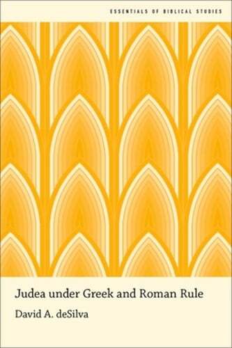 Judea Under Greek and Roman Rule by David A Desilva: Used