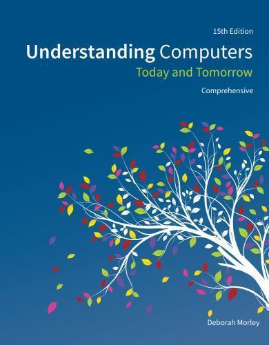 Understanding Computers : Today and Tomorrow, Comprehensive by Charles S. Parker