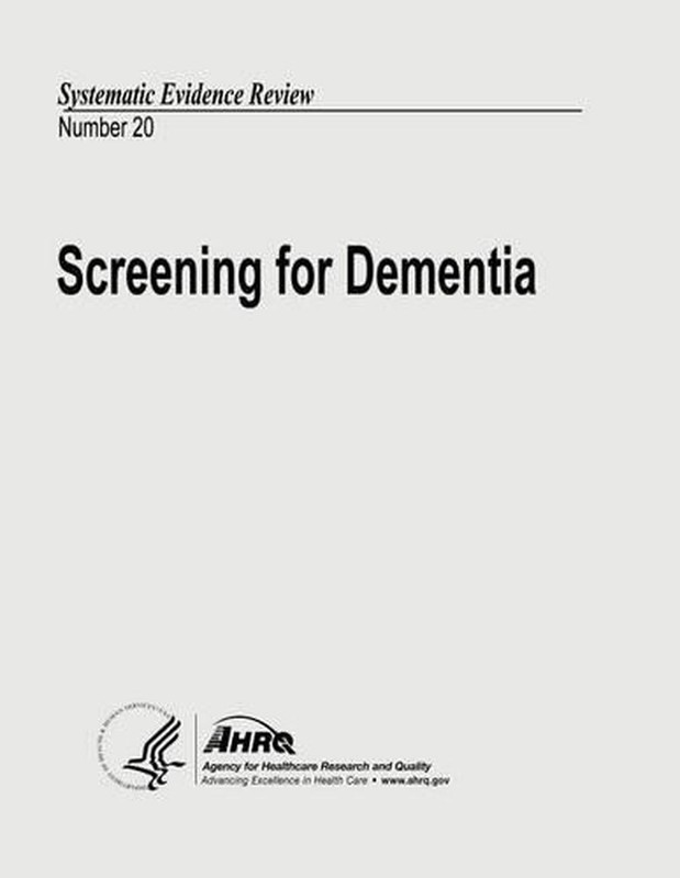 Screening for Dementia: Systematic Evidence Review Number 20 by U.S. Department