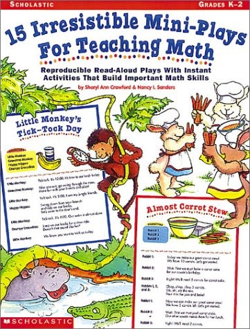 15 IRRESISTIBLE MINI-PLAYS FOR TEACHING MATH By Sheryl Ann Crawford & Nancy VG