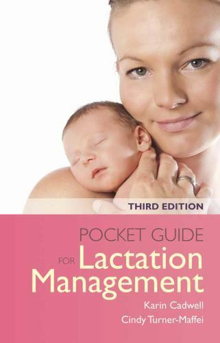 Pocket Guide for Lactation Management by Cadwell, Karin; Turner-Maffei, Cindy