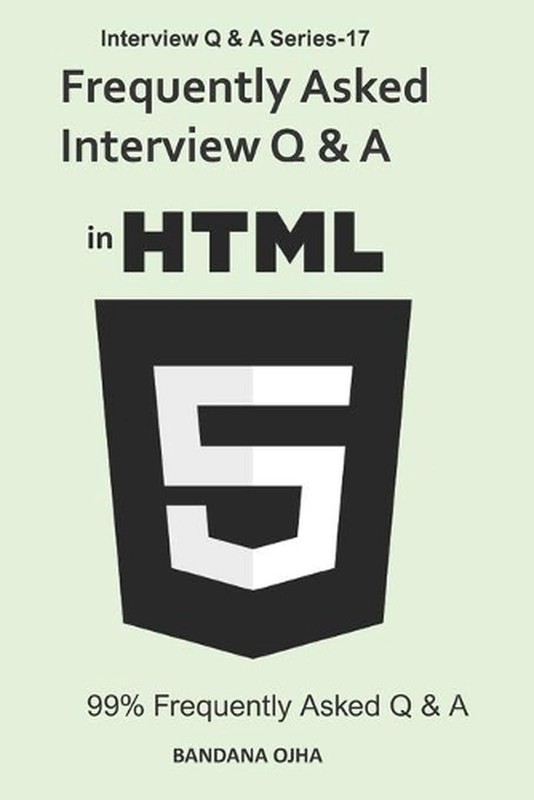 Frequently Asked Interview Q & A in HTML5: 99% Frequently Asked Q & A by Bandana