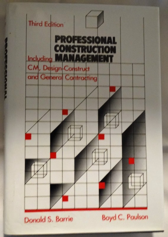 Professional Construction Management by Boyd C. Paulson and Donald S. Barrie…
