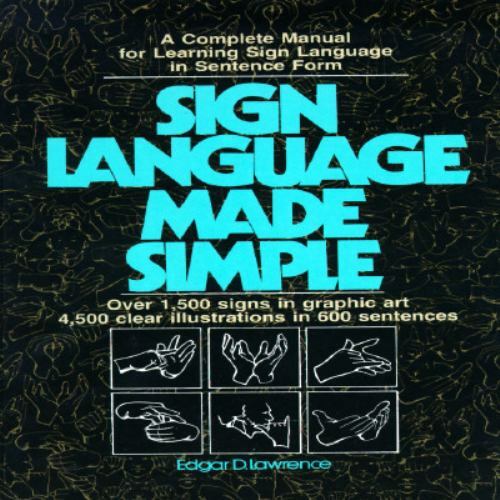 Sign Language Made Simple by Edgar D. Lawrence