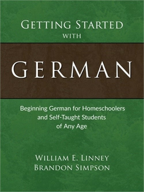 Getting Started with German: Beginning German for Homeschoolers and Self-Taught
