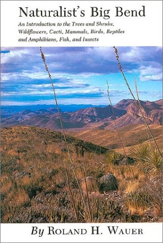 NATURALIST’S BIG BEND By Roland H. Wauer **Mint Condition**