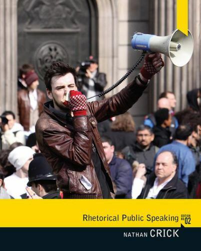 Rhetorical Public Speaking; 2nd Edition – Nathan Crick, 9780205869367, paperback