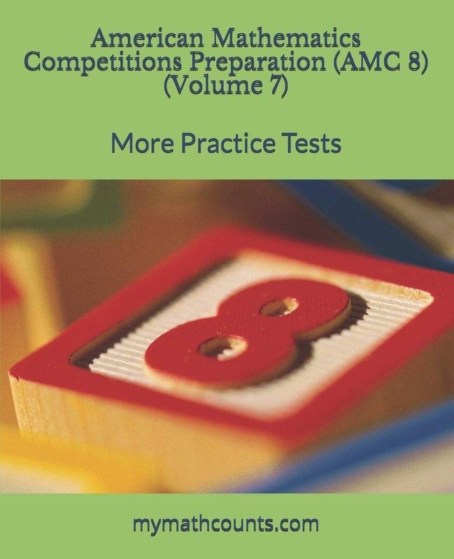 American Mathematics Competitions (AMC 8) Preparation (Volume 7): More Pract…