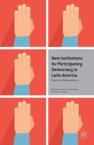 NEW INSTITUTIONS FOR PARTICIPATORY DEMOCRACY IN LATIN By Kenneth E. Sharpe & M.