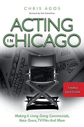 Acting In Chicago, 3rd Ed.: Making a Li…, Agos, Chris