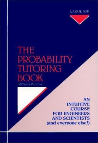 Probability Tutoring Book : An Intuitive Course for Engineers and Scientists,…