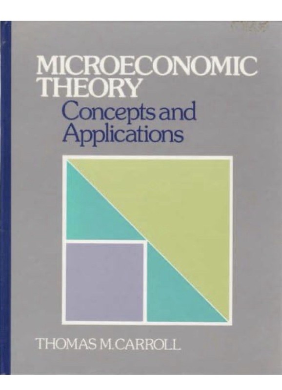 Microeconomic theory: Concepts and applications Textbook By Thomas M. Carrol HB