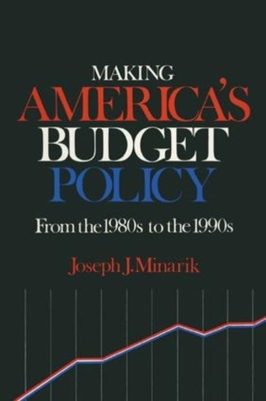 Making America’s Budget Policy from the 1980’s to the 1990’s: From the 1980s to