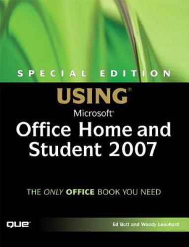 Using Microsoft Office Home and Student 2007 by Ed Bott; Woody Leonhard