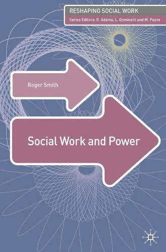 Social Work and Power (Reshaping Social Work) by Roger Smith Paperback Book The