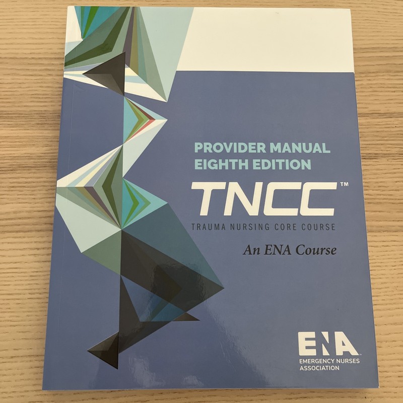 TNCC Provider Manual 8th Edition – Paperback By ENA – Nurse Trauma Core Course