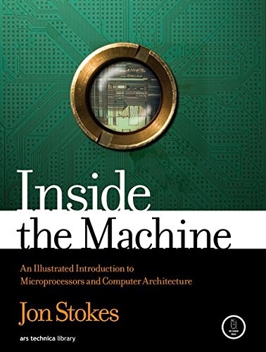 Inside the Machine: An Illustrated Introduction to Microprocesso