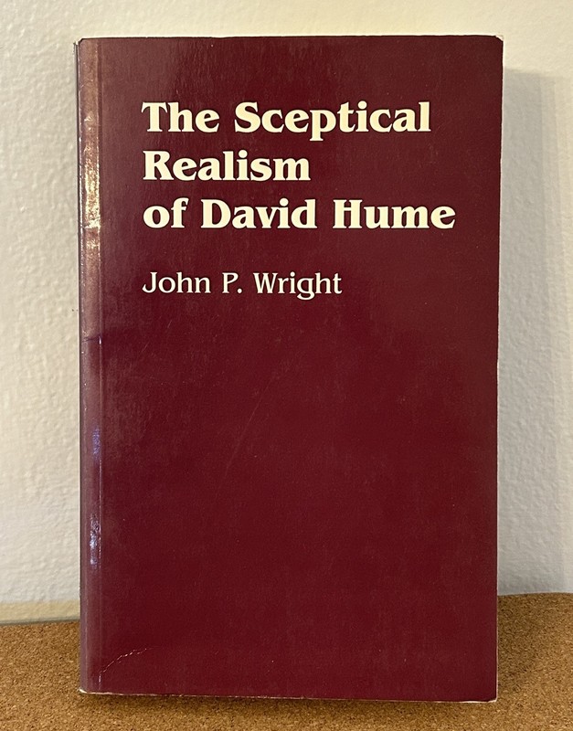 THE SCEPTICAL REALISM OF DAVID HUME By John P. Wright from Library of S K Wertz