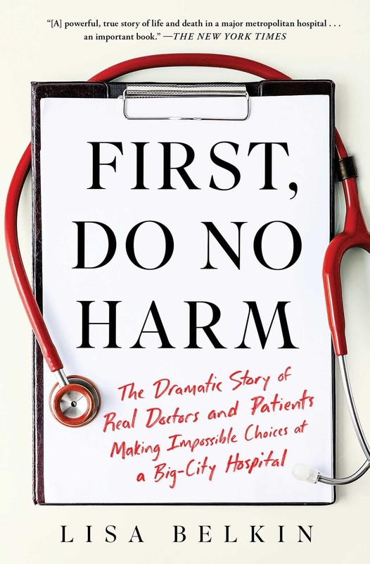 First, Do No Harm: The Dramatic Story of Real Doctors and Patients Making Im…
