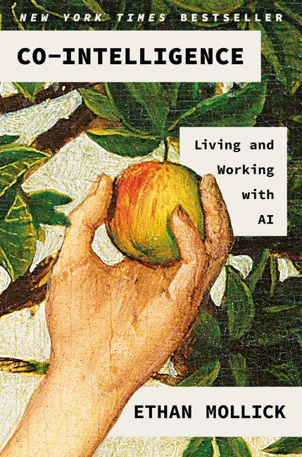 Co-Intelligence: Living And Working With Ai