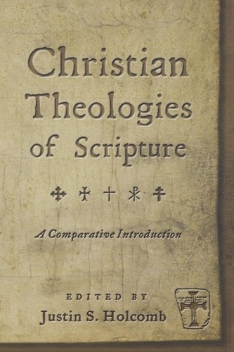 Justin S. Holcomb Christian Theologies of Scripture (Paperback)