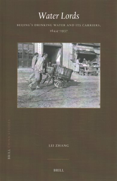 Water Lords : Beijing’s Drinking Water and Its Carriers, 1644-1937, Hardcover…