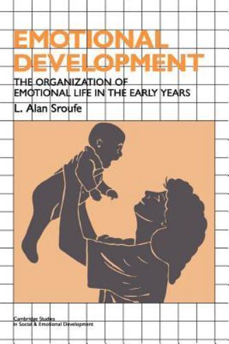 Emotional Development: The Organization of- paperback, 0521629926, L Alan Sroufe