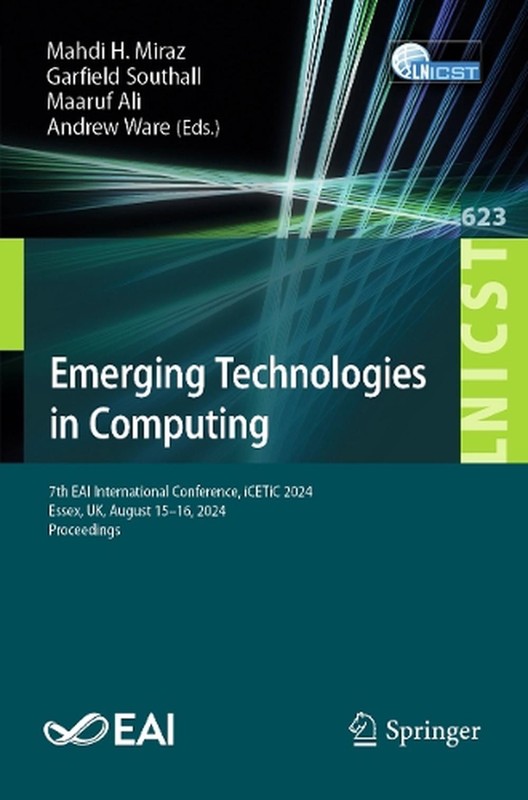 Emerging Technologies in Computing: 7th EAI International Conference, iCETiC 202