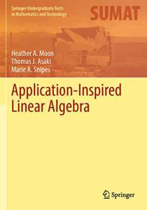 Application-Inspired Linear Algebra – Paperback, by Moon Heather A.; – Good