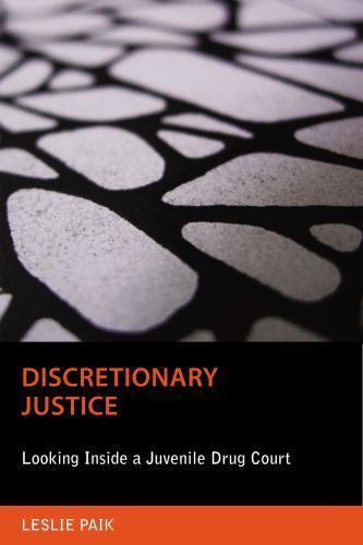 Discretionary Justice : Looking Inside a Juvenile Drug Court, Hardcover by Pa…