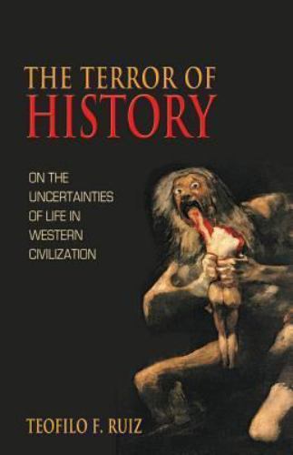 Terror of History : On the Uncertainties of Life in Western Civilization, Pap…