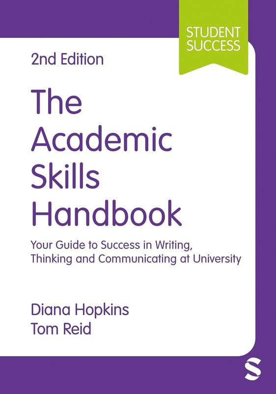 The Academic Skills Handbook: Your Guide to Success in Writing,