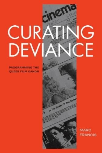 Marc Francis Curating Deviance (Paperback) Camera Obscura Book