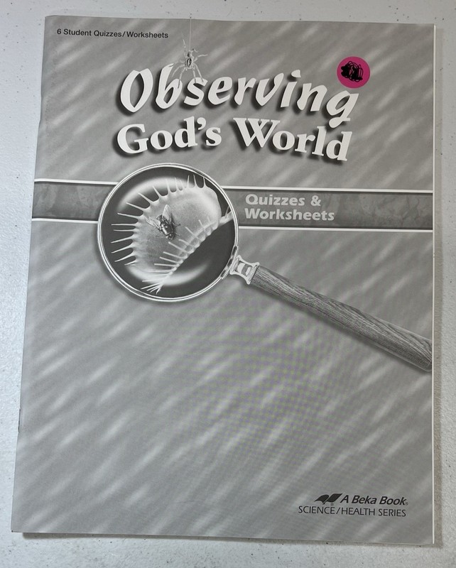 Abeka Observing God’s World Quizzes & Worksheets 4th edition 6th grade science