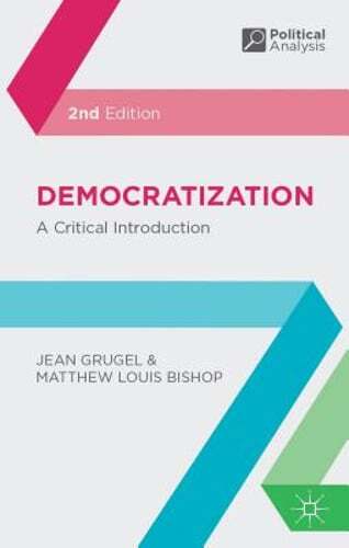 Democratization: A Critical Introduction by Jean Grugel: Used