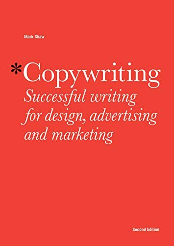 Copywriting: Successful Writing for Desi…, Shaw, Mark