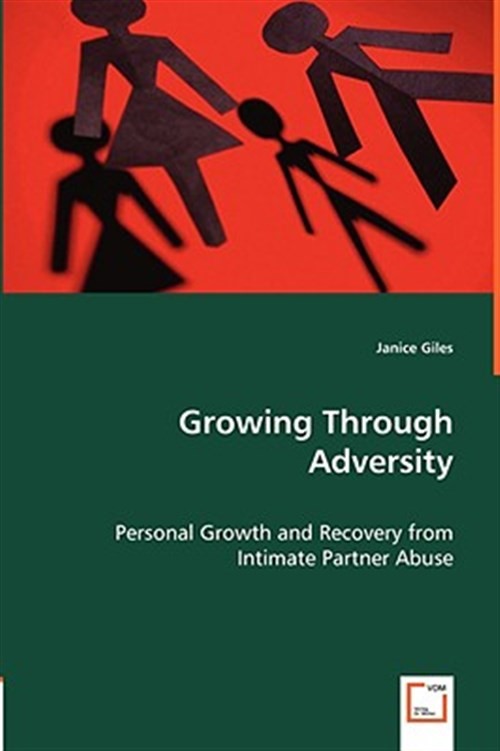Growing Through Adversity : Personal Growth and Recovery from Intimate Partne…